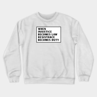 When Tyranny Becomes Law Crewneck Sweatshirt